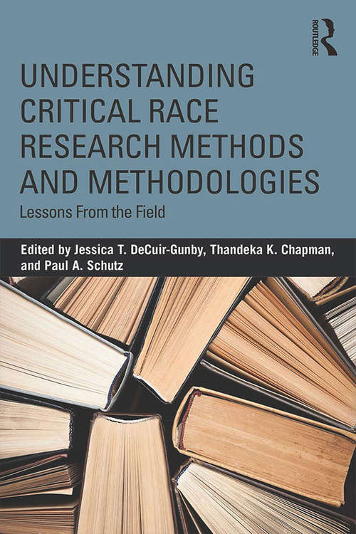 Book cover of Understanding Critical Race Research Methods and Methodologies: Lessons from the Field