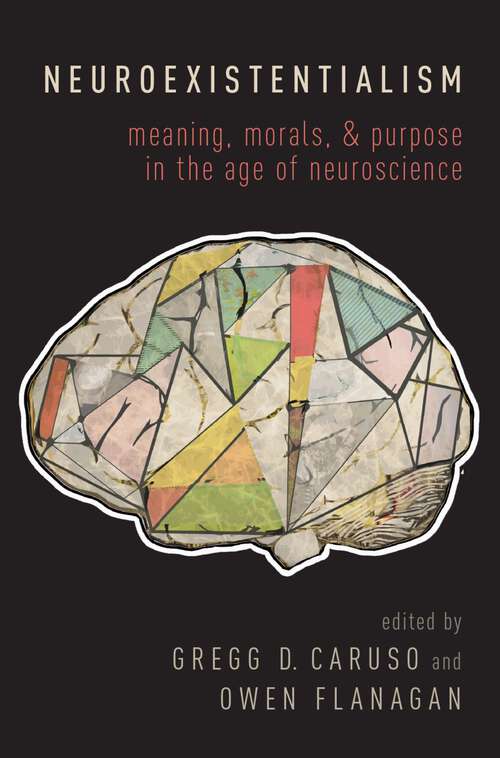 Book cover of Neuroexistentialism: Meaning, Morals, and Purpose in the Age of Neuroscience