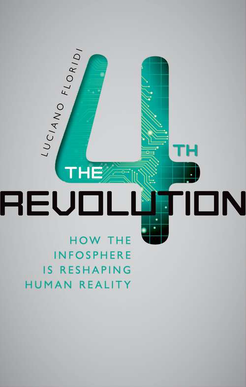 Book cover of The Fourth Revolution: How the Infosphere is Reshaping Human Reality