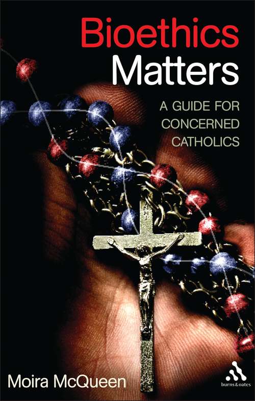 Book cover of Bioethics Matters: A Guide for Concerned Catholics