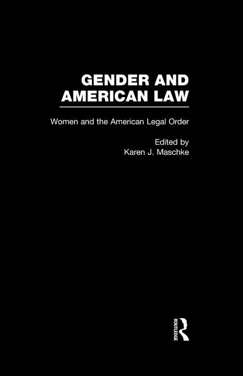 Book cover of Women and the American Legal Order (Gender and American Law: The Impact of the Law on the Lives of Women)