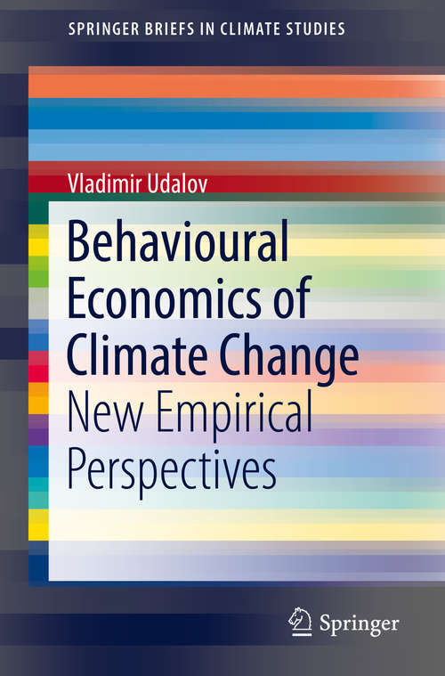 Book cover of Behavioural Economics of Climate Change: New Empirical Perspectives (1st ed. 2019) (Springerbriefs In Climate Studies)