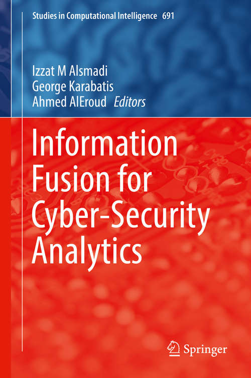 Book cover of Information Fusion for Cyber-Security Analytics (Studies in Computational Intelligence #691)