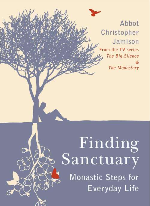 Book cover of Finding Sanctuary: Monastic steps for Everyday Life