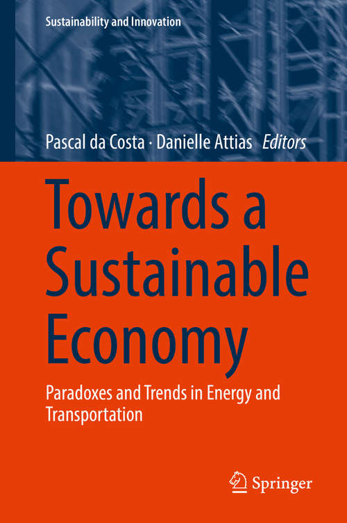 Book cover of Towards a Sustainable Economy: Paradoxes and Trends in Energy and Transportation (Sustainability and Innovation)