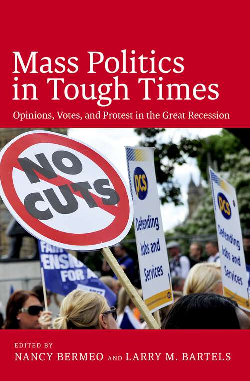 Book cover of Mass Politics in Tough Times: Opinions, Votes, and Protest in the Great Recession