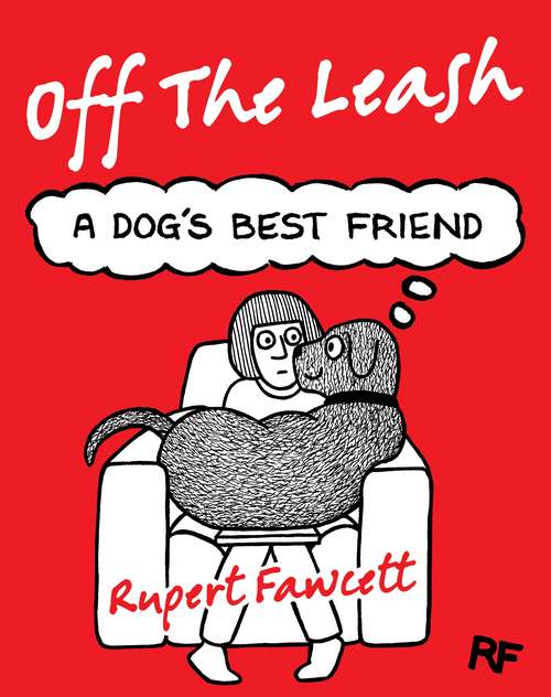Book cover of Off The Leash: A Dog's Best Friend