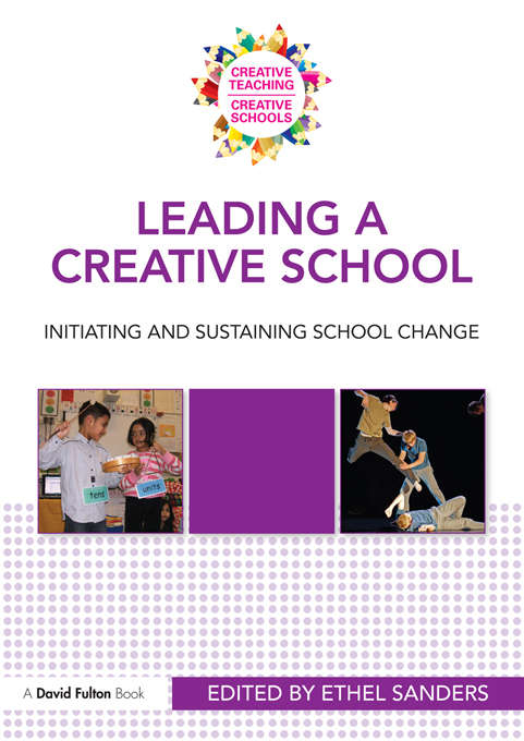 Book cover of Leading a Creative School: Learning about Lasting School Change