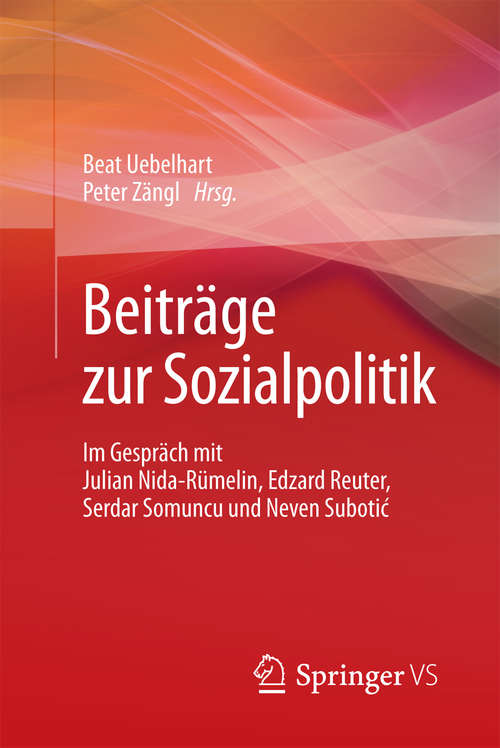 Book cover of Beiträge zur Sozialpolitik: Im Gespräch mit Julian Nida-Rümelin, Edzard Reuter, Serdar Somuncu und Neven Subotić