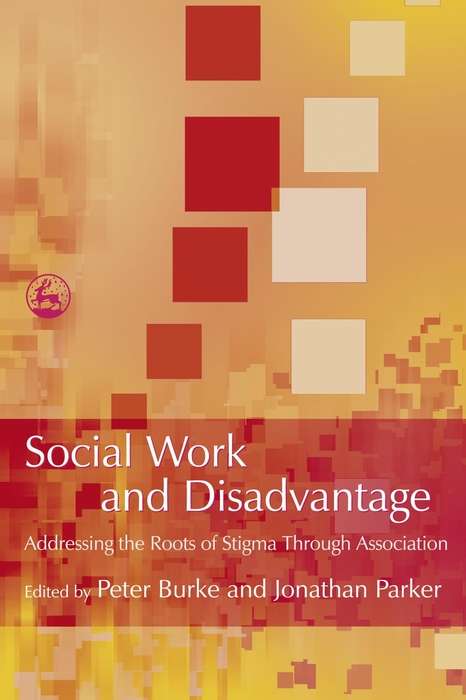 Book cover of Social Work and Disadvantage: Addressing the Roots of Stigma Through Association (PDF)