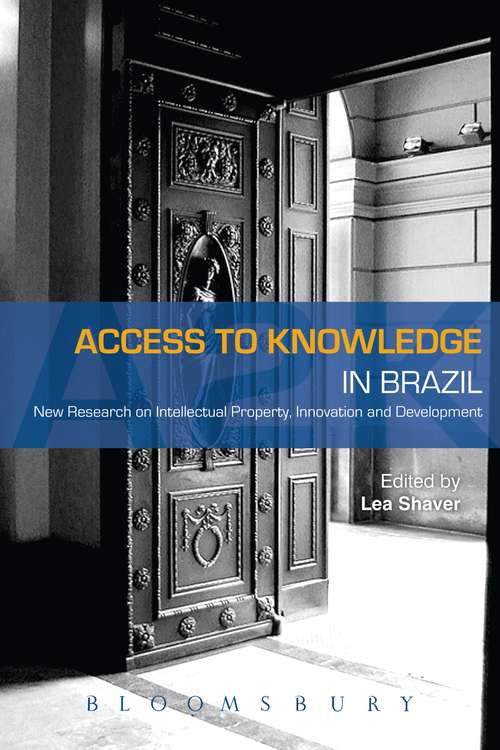 Book cover of Access to Knowledge in Brazil: New Research on Intellectual Property, Innovation and Development (Access to Knowledge)