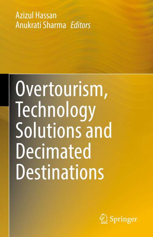 Book cover of Overtourism, Technology Solutions and Decimated Destinations (1st ed. 2021)