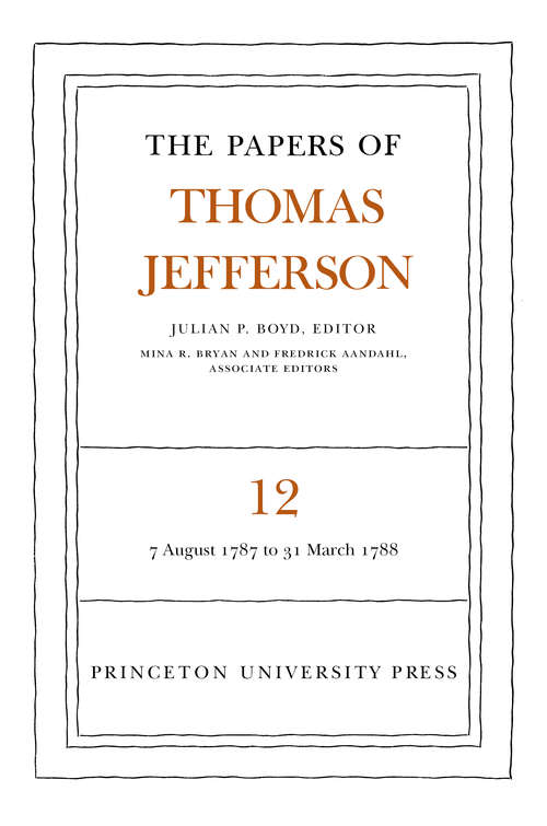 Book cover of The Papers of Thomas Jefferson, Volume 12: August 1787 to March 1788