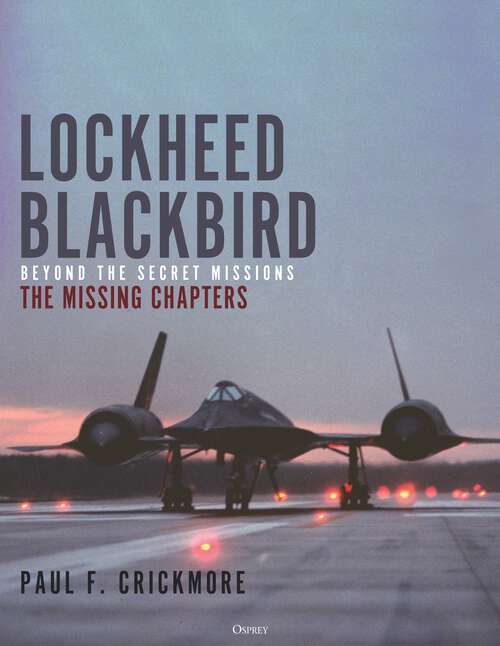Book cover of Lockheed Blackbird: Beyond the Secret Missions – The Missing Chapters