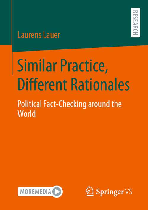 Book cover of Similar Practice, Different Rationales: Political Fact-Checking around the World (1st ed. 2024)