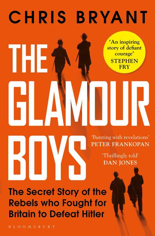 Book cover of The Glamour Boys: The Secret Story of the Rebels who Fought for Britain to Defeat Hitler