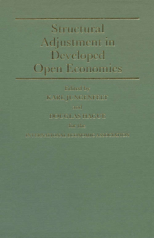 Book cover of Structural Adjustment in Developed Open Economies: Proceedings Of A Conference Of The International Economic Association Held At Yxtaholm, Sweden (1st ed. 1985) (International Economic Association Series: Vol. 71)