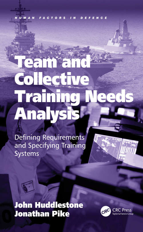Book cover of Team and Collective Training Needs Analysis: Defining Requirements and Specifying Training Systems (Human Factors in Defence)