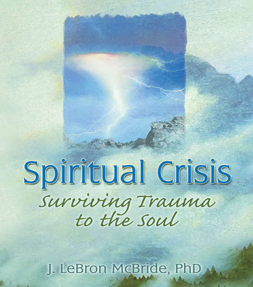 Book cover of Spiritual Crisis: Surviving Trauma to the Soul