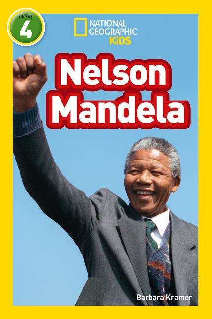 Book cover of Nelson Mandela: Level 4 (PDF) (National Geographic Readers Ser.)