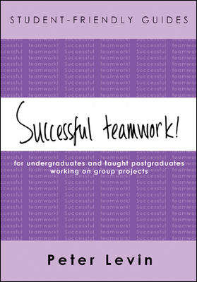 Book cover of Student-Friendly Guide: Successful Teamwork (UK Higher Education OUP  Humanities & Social Sciences Study Skills)