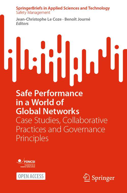Book cover of Safe Performance in a World of Global Networks: Case Studies, Collaborative Practices and Governance Principles (1st ed. 2024) (SpringerBriefs in Applied Sciences and Technology)