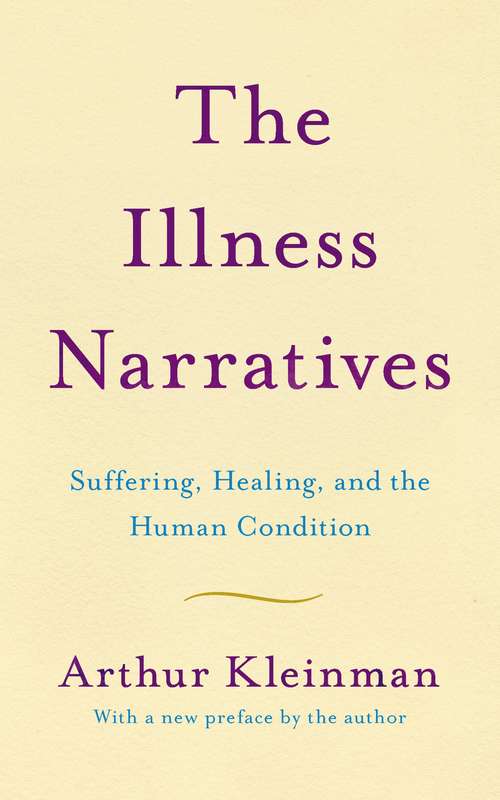 Book cover of The Illness Narratives: Suffering, Healing, And The Human Condition