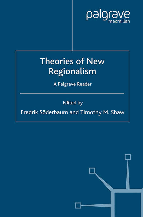 Book cover of Theories of New Regionalism: A Palgrave Macmillan Reader (2003) (International Political Economy Series)