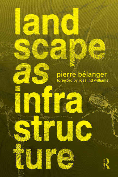Book cover of Landscape as Infrastructure: A Base Primer
