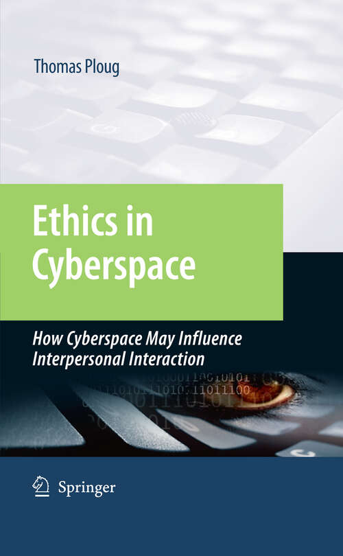 Book cover of Ethics in Cyberspace: How Cyberspace May Influence Interpersonal Interaction (2009)