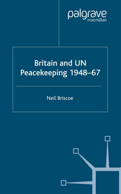 Book cover of Britain and UN Peacekeeping: 1948-67 (2003)