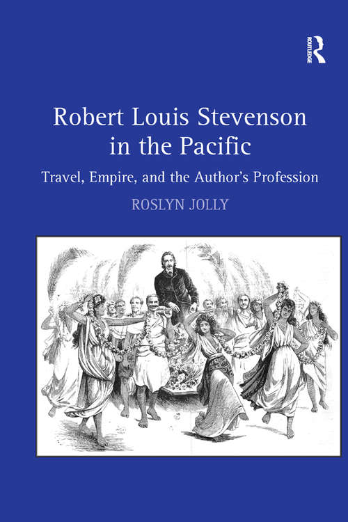 Book cover of Robert Louis Stevenson in the Pacific: Travel, Empire, and the Author's Profession