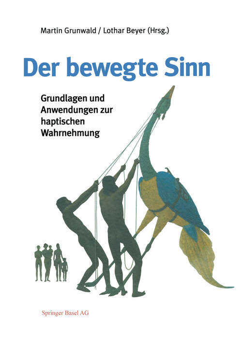 Book cover of Der bewegte Sinn: Grundlagen und Anwendungen zur haptischen Wahrnehmung (2001)