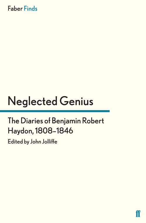 Book cover of Neglected Genius: The Diaries of Benjamin Robert Haydon, 1808–1846 (Main)