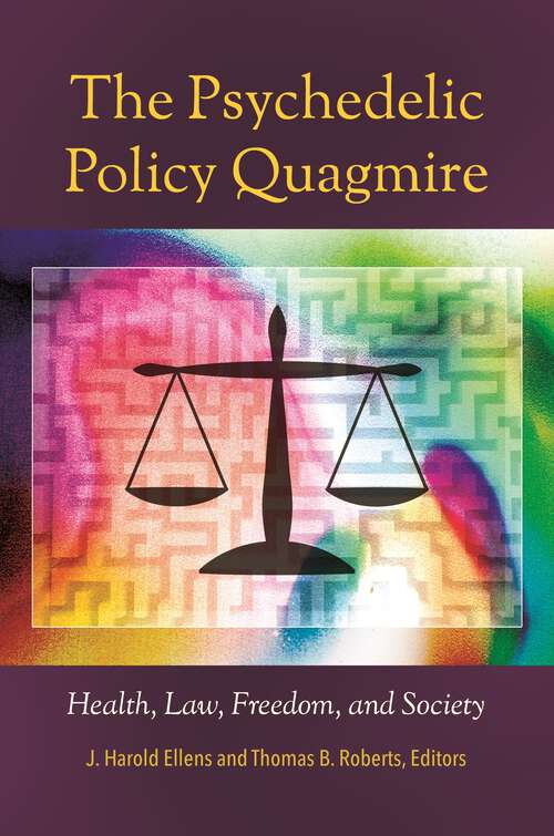 Book cover of The Psychedelic Policy Quagmire: Health, Law, Freedom, and Society (Psychology, Religion, and Spirituality)
