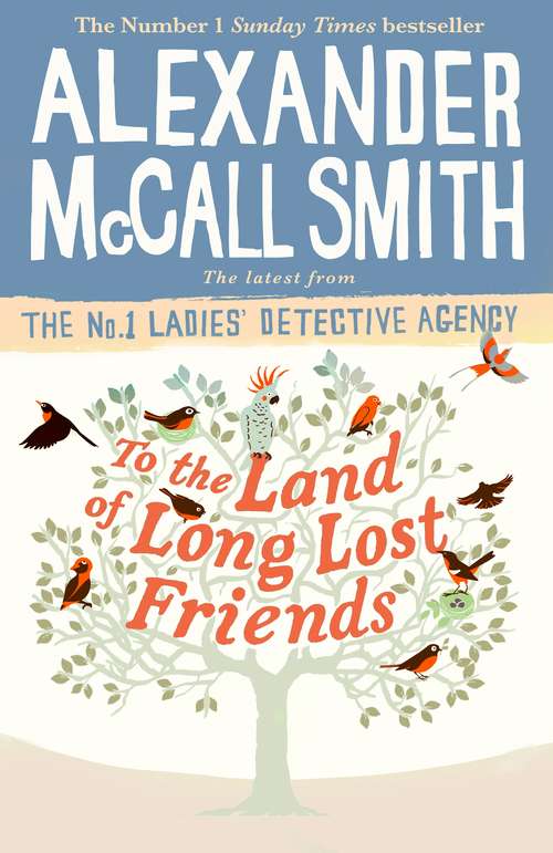 Book cover of To the Land of Long Lost Friends: The No. 1 Ladies' Detective Agency #20 (No. 1 Ladies' Detective Agency #20)