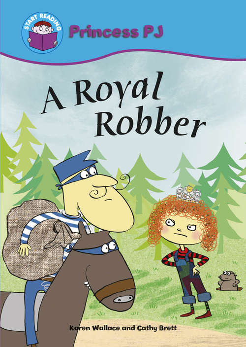 Book cover of A Royal Robber: Princess Pj - A Royal Robber (Start Reading: Princess PJ)