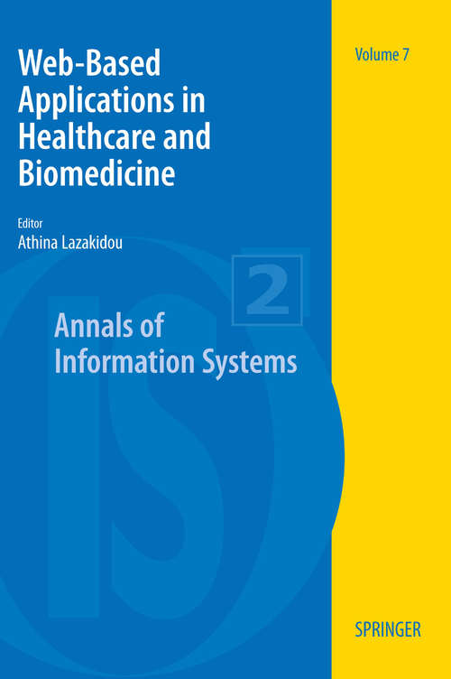 Book cover of Web-Based Applications in Healthcare and Biomedicine (2010) (Annals of Information Systems #7)