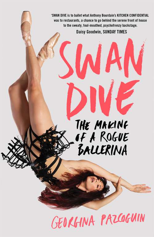 Book cover of Swan Dive: The Making of a Rogue Ballerina