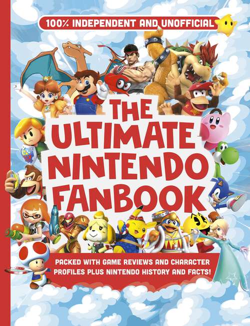 Book cover of Ultimate Nintendo Fanbook: The best Nintendo games, characters and more! (The Ultimate Fan Book)