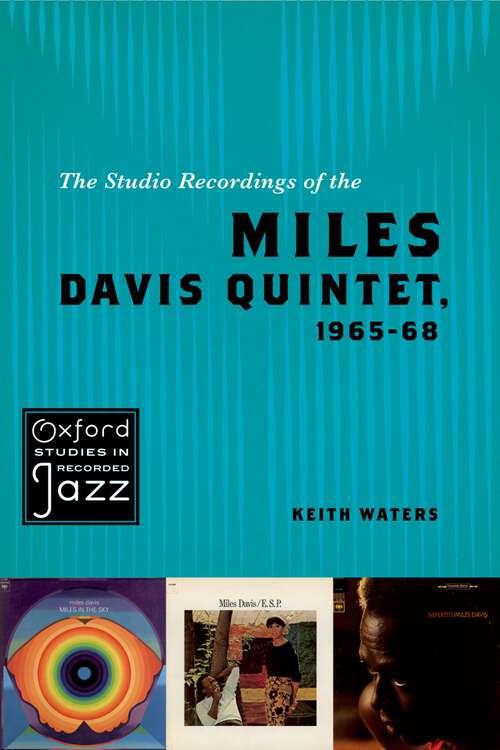 Book cover of The Studio Recordings of the Miles Davis Quintet, 1965-68 (Oxford Studies in Recorded Jazz)