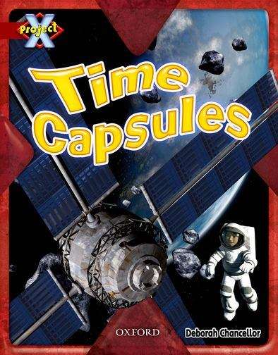 Book cover of Project X, Book Band 15, Red, Time: Time Capsules (PDF)