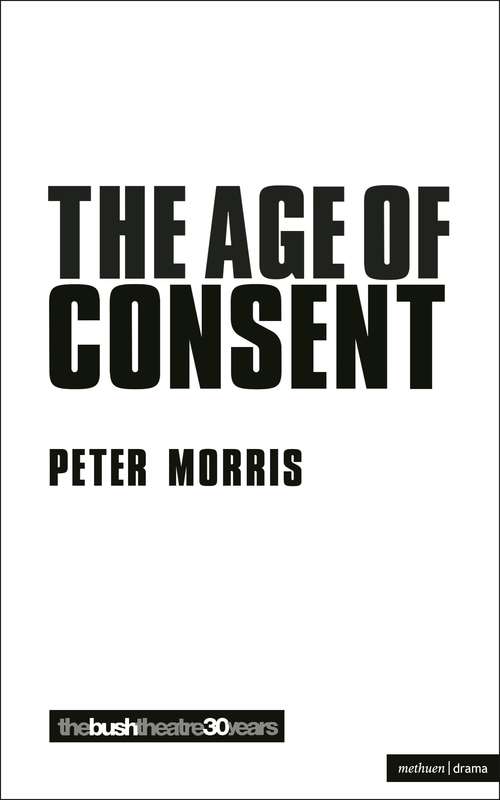 Book cover of Age Of Consent (Modern Plays)
