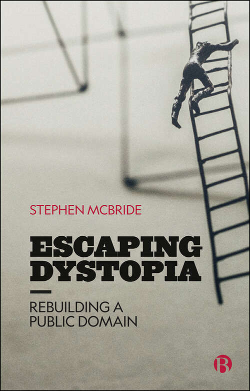 Book cover of Escaping Dystopia: Rebuilding a Public Domain