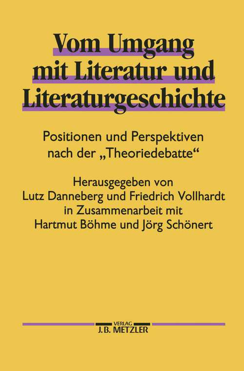Book cover of Vom Umgang mit Literatur und Literaturgeschichte: Positionen und Perspektiven nach der "Theoriedebatte" (1. Aufl. 1992)