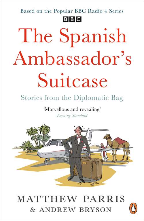 Book cover of The Spanish Ambassador's Suitcase: Stories from the Diplomatic Bag
