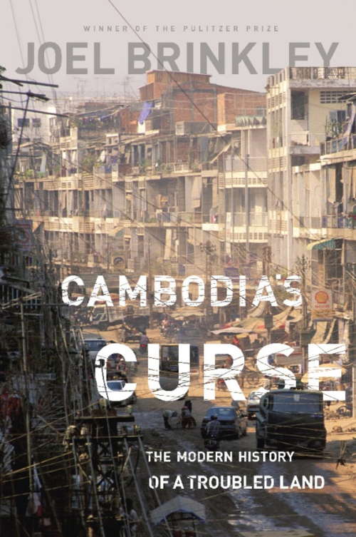 Book cover of Cambodia's Curse: The Modern History of a Troubled Land