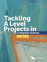 Book cover of Tackling A Level projects in Computer Science AQA 7517