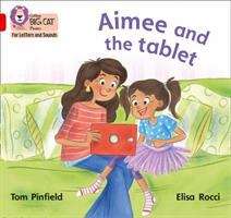Book cover of Aimee and the Tablet: Band 2B/Red B (PDF) (Collins Big Cat Phonics For Letters And Sounds Ser.)