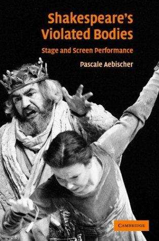 Book cover of Shakespeare's Violated Bodies: Stage And Screen Performance (PDF)